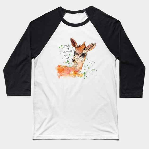 Youre's my favorite Dik Dik Baseball T-Shirt by InkedinRed